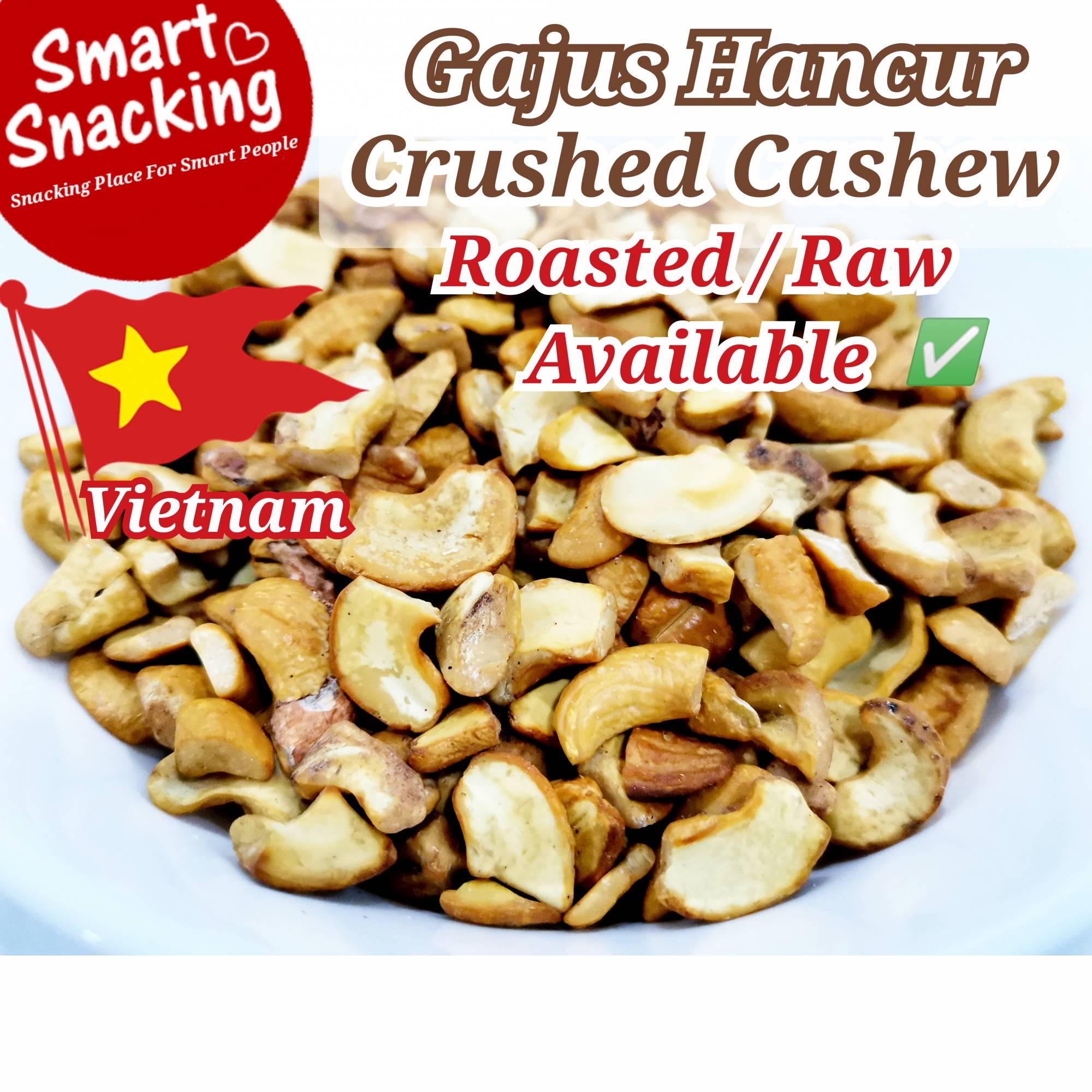 Smart Snacking [Vietnam] Crush Pieces Cashew Nut Kacang Gajus Hancur